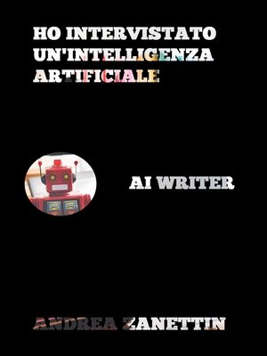 cover image of Ho intervistato un'Intelligenza Artificiale